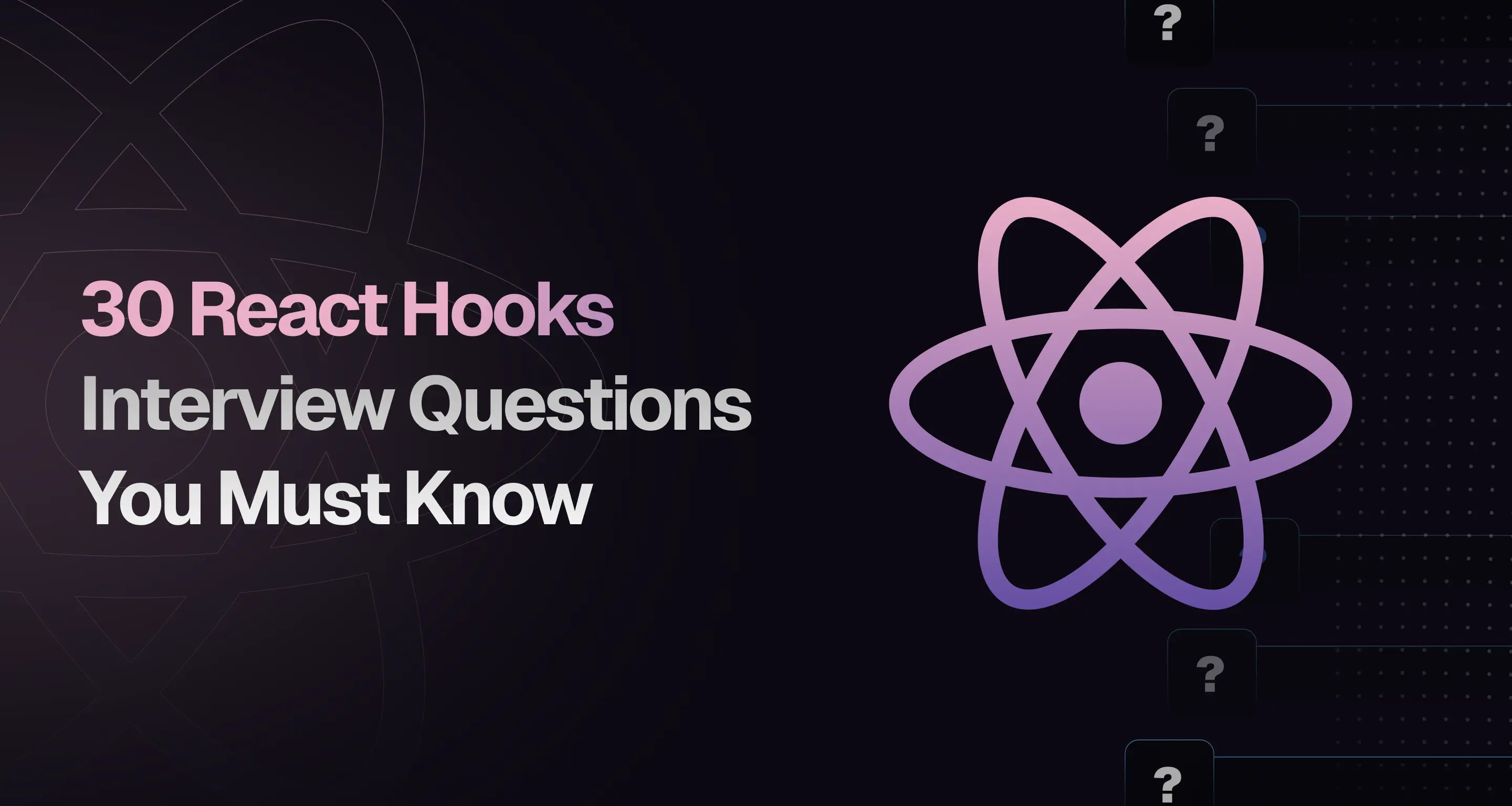 30 Essential React Hooks Interview Questions You Must Know