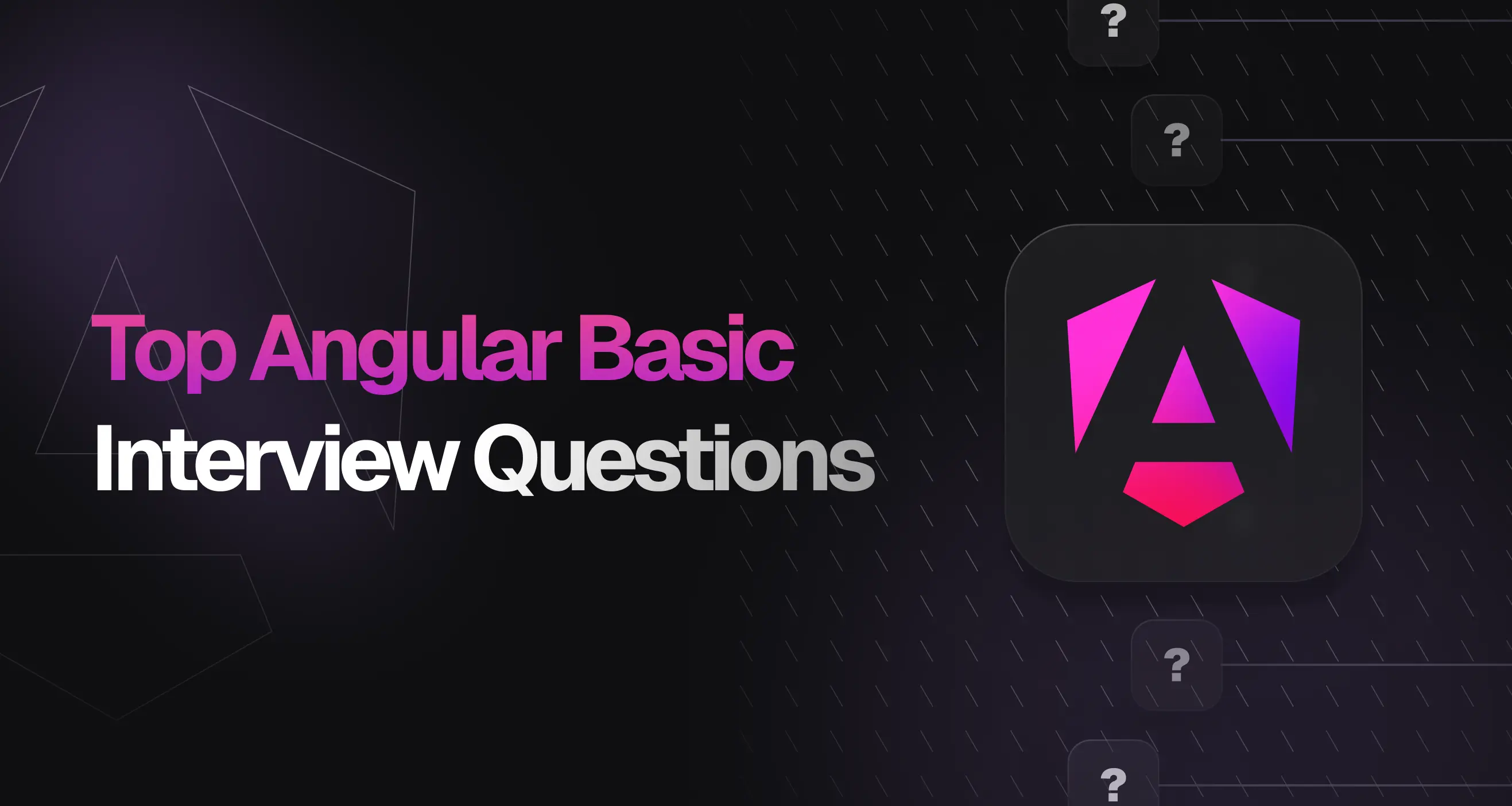 Top Angular Basic Interview Questions