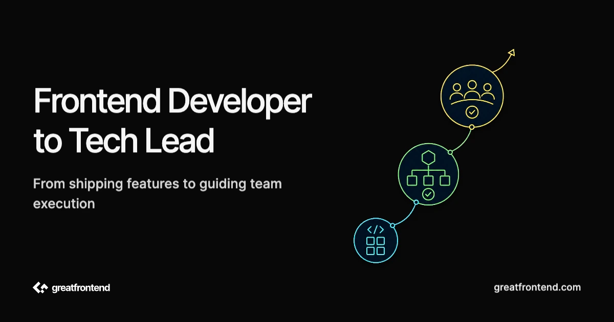 Frontend Developer to Tech Lead: What Changes and How to Make the Jump (2026)