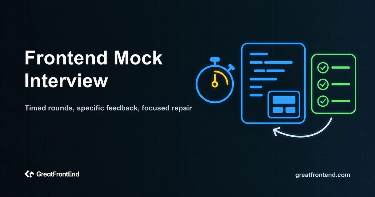Frontend Mock Interview: How to Practice and What to Simulate (2026)