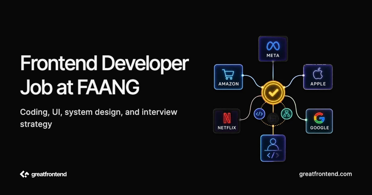 How to Get a Frontend Developer Job at FAANG: The Complete Guide (2026)