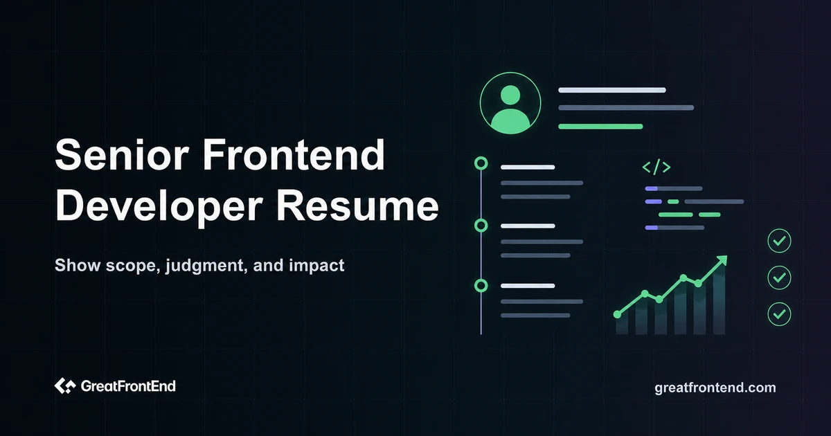 Senior Frontend Developer Resume: What to Emphasize at 5+ Years (2026)